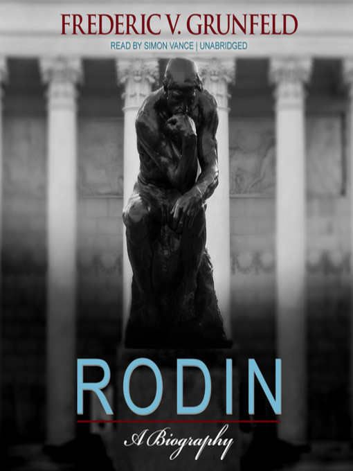 Title details for Rodin by Frederic V. Grunfeld - Available